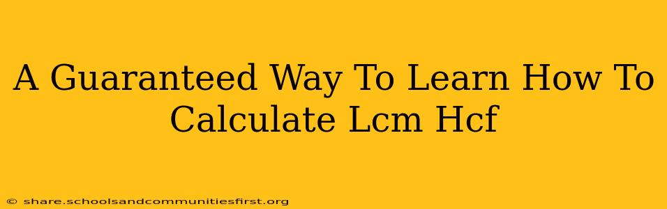 A Guaranteed Way To Learn How To Calculate Lcm Hcf