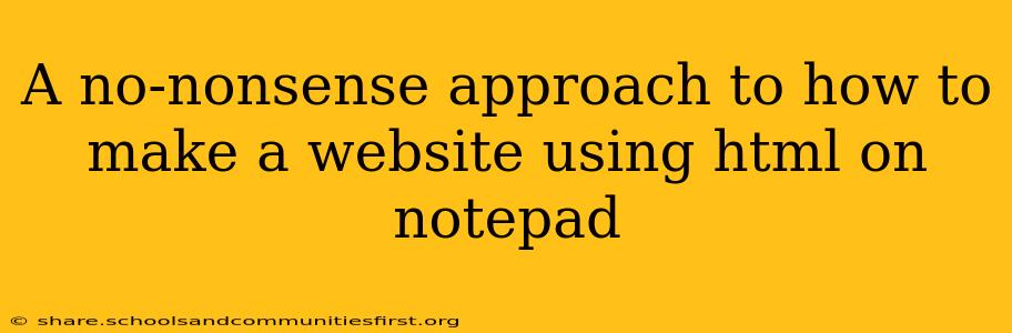 A no-nonsense approach to how to make a website using html on notepad