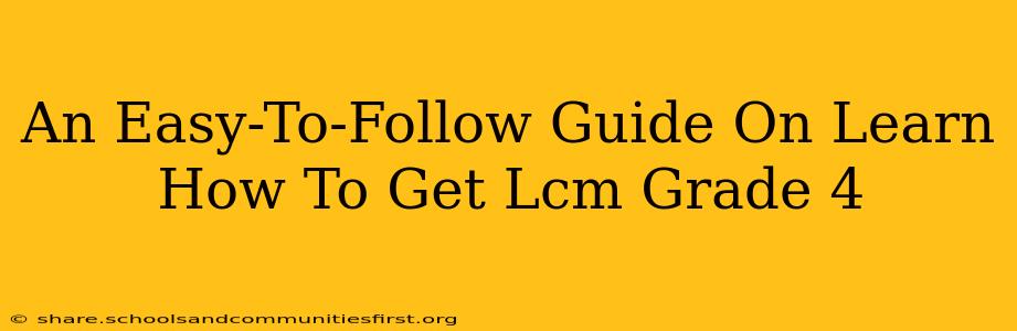 An Easy-To-Follow Guide On Learn How To Get Lcm Grade 4