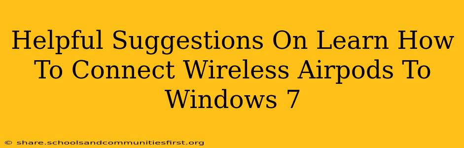 Helpful Suggestions On Learn How To Connect Wireless Airpods To Windows 7