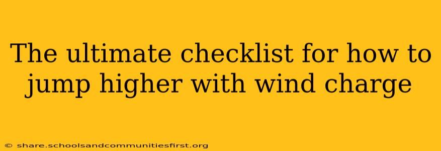 The ultimate checklist for how to jump higher with wind charge